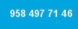958 497 71 46